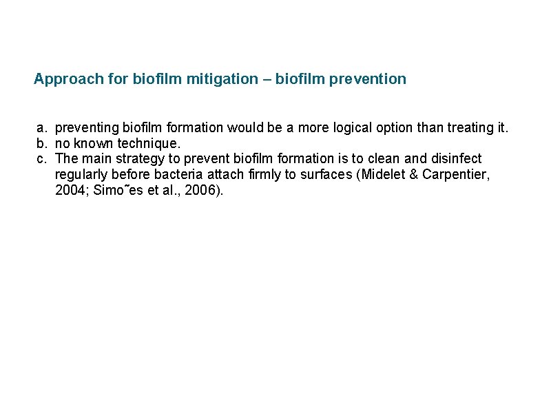 Approach for biofilm mitigation – biofilm prevention a. preventing biofilm formation would be a