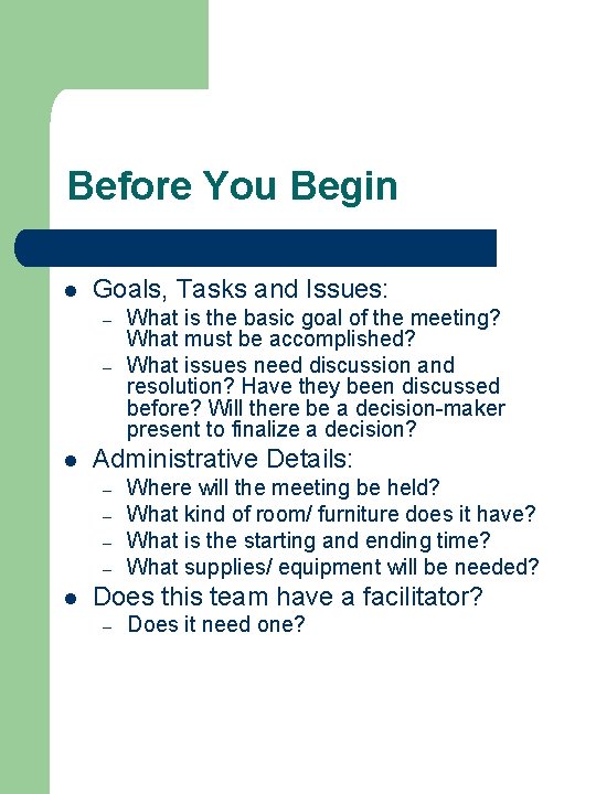 Before You Begin l Goals, Tasks and Issues: – – l Administrative Details: –