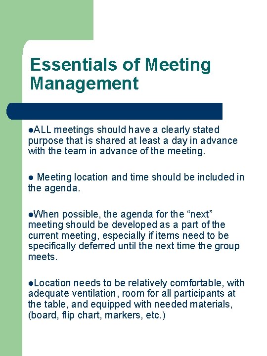 Essentials of Meeting Management l. ALL meetings should have a clearly stated purpose that