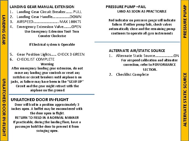 LAND AS SOON AS PRACTICABLE Red indicator on pressure gauge will indicate failure. If