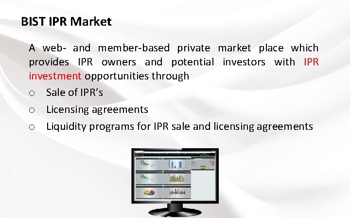 BIST IPR Market A web- and member-based private market place which provides IPR owners