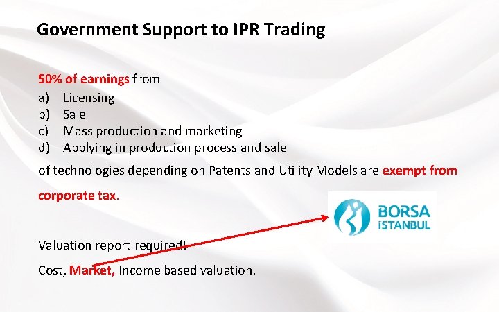 Government Support to IPR Trading 50% of earnings from a) Licensing b) Sale c)