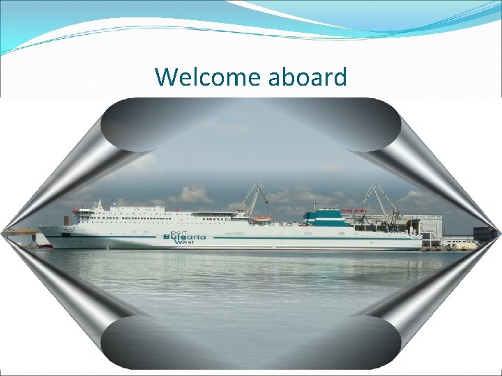 Welcome aboard IMO 9237242 GT 25028 LOA 180 m Beam 24, 3 m Dept