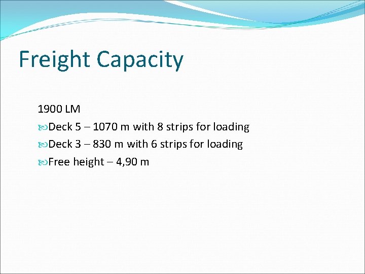Freight Capacity 1900 LM Deck 5 – 1070 m with 8 strips for loading