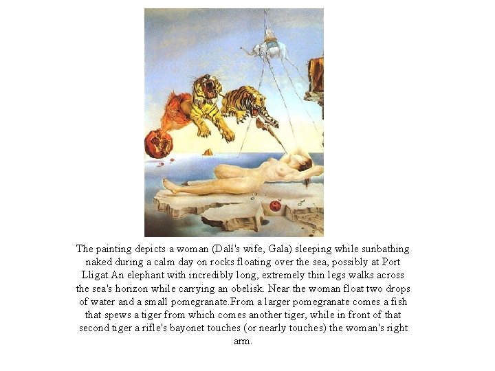 The painting depicts a woman (Dalí's wife, Gala) sleeping while sunbathing naked during a