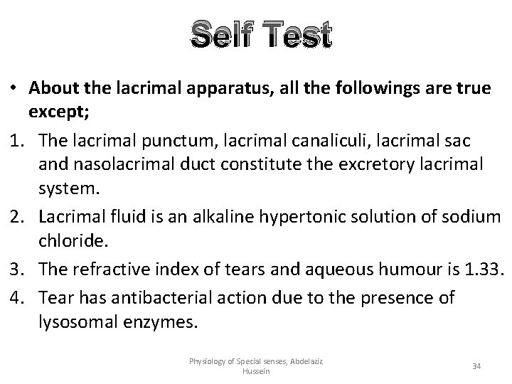Self Test • About the lacrimal apparatus, all the followings are true except; 1.
