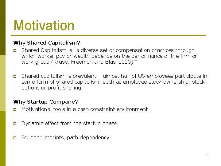 Motivation Why Shared Capitalism? p Shared Capitalism is “a diverse set of compensation practices