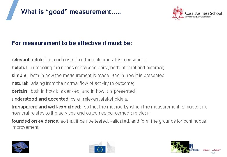 What is “good” measurement…. . For measurement to be effective it must be: relevant: