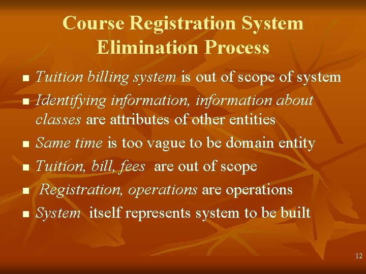 Course Registration System Elimination Process n n n Tuition billing system is out of