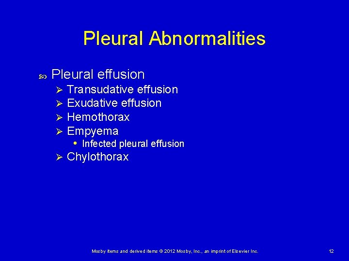 Pleural Abnormalities Pleural effusion Transudative effusion Exudative effusion Hemothorax Empyema • Infected pleural effusion Pleural Abnormalities Pleural effusion Transudative effusion Exudative effusion Hemothorax Empyema • Infected pleural effusion
