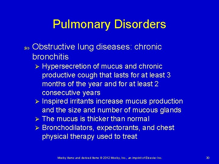 Pulmonary Disorders Obstructive lung diseases: chronic bronchitis Hypersecretion of mucus and chronic productive cough Pulmonary Disorders Obstructive lung diseases: chronic bronchitis Hypersecretion of mucus and chronic productive cough