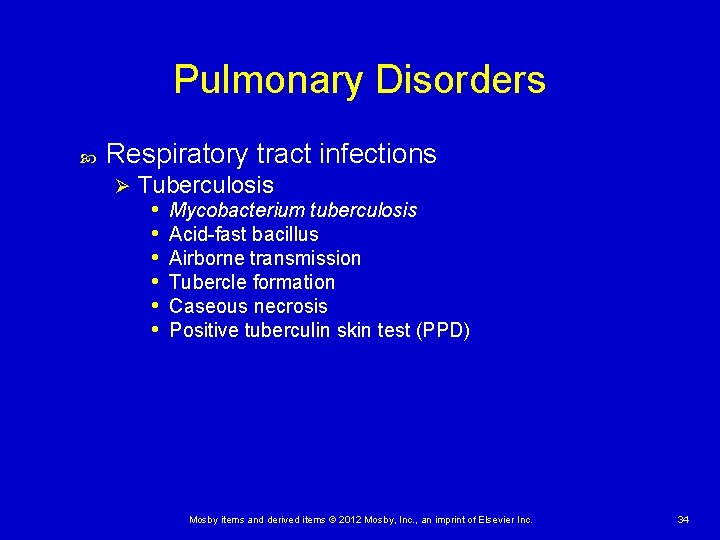 Pulmonary Disorders Respiratory tract infections Ø Tuberculosis • Mycobacterium tuberculosis • Acid-fast bacillus • Pulmonary Disorders Respiratory tract infections Ø Tuberculosis • Mycobacterium tuberculosis • Acid-fast bacillus •