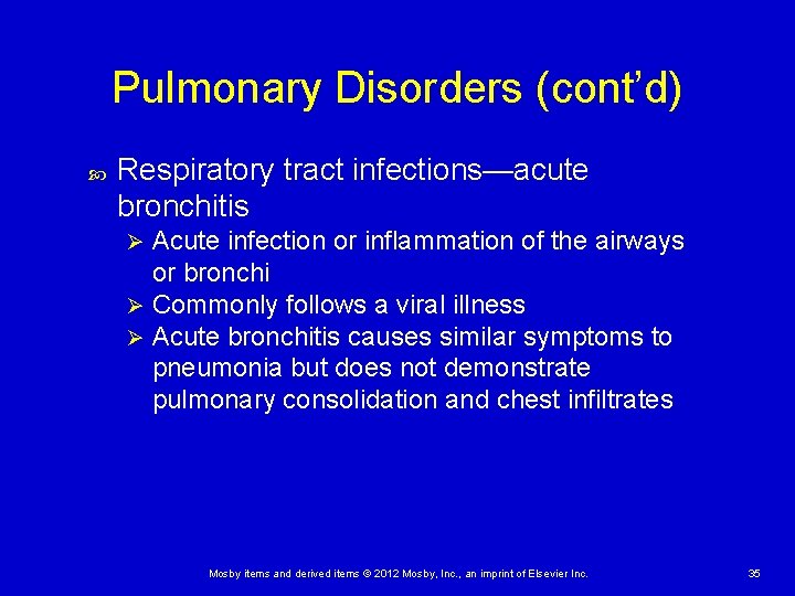 Pulmonary Disorders (cont’d) Respiratory tract infections—acute bronchitis Acute infection or inflammation of the airways Pulmonary Disorders (cont’d) Respiratory tract infections—acute bronchitis Acute infection or inflammation of the airways