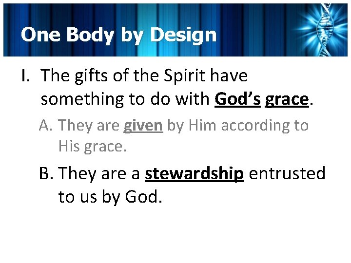 One Body by Design I. The gifts of the Spirit have something to do