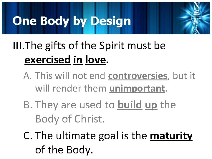 One Body by Design III. The gifts of the Spirit must be exercised in