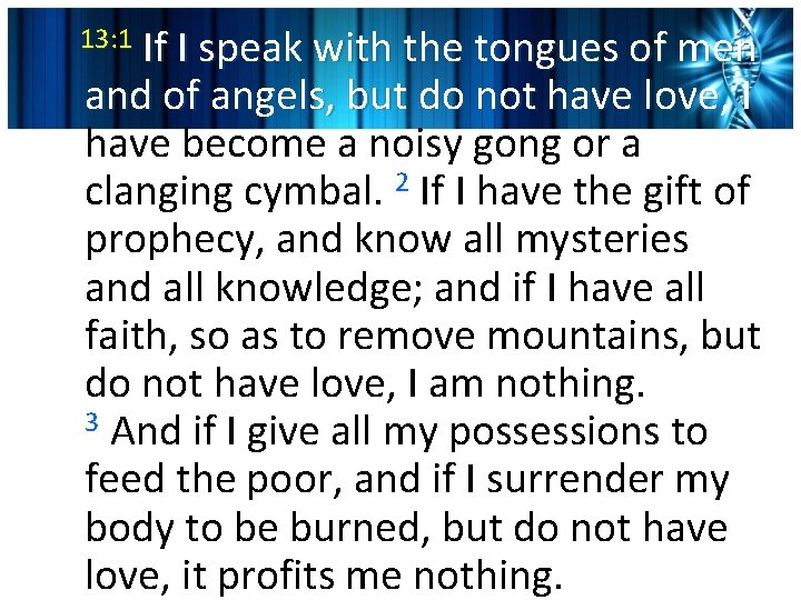 If I speak with the tongues of men and of angels, but do not