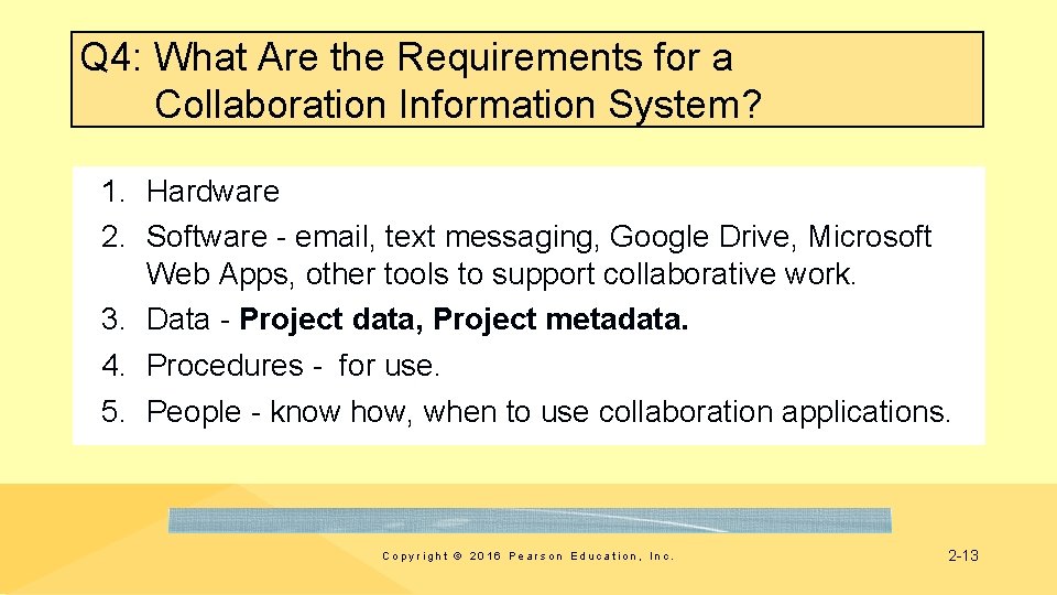 Q 4: What Are the Requirements for a Collaboration Information System? 1. Hardware 2.