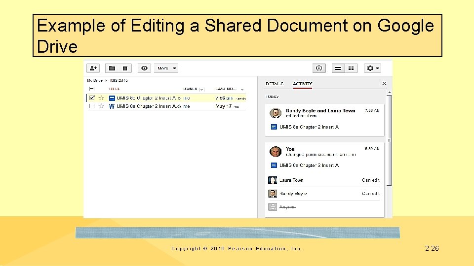 Example of Editing a Shared Document on Google Drive Copyright © 2016 Pearson Education,