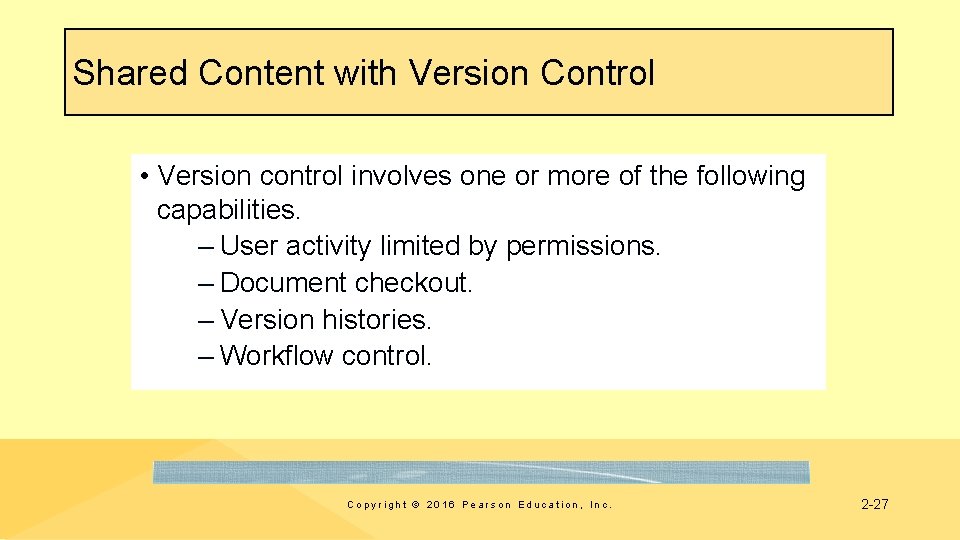 Shared Content with Version Control • Version control involves one or more of the
