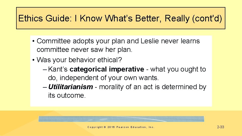 Ethics Guide: I Know What’s Better, Really (cont'd) • Committee adopts your plan and