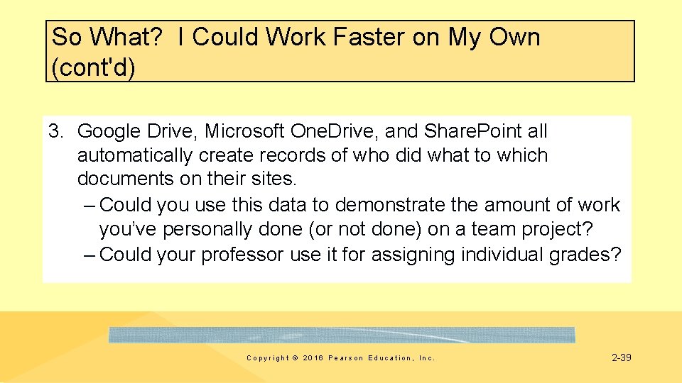 So What? I Could Work Faster on My Own (cont'd) 3. Google Drive, Microsoft