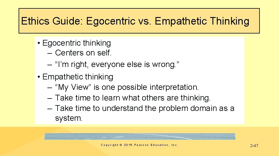 Ethics Guide: Egocentric vs. Empathetic Thinking • Egocentric thinking – Centers on self. –