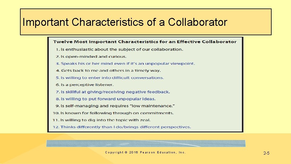 Important Characteristics of a Collaborator Copyright © 2016 Pearson Education, Inc. 2 -5 