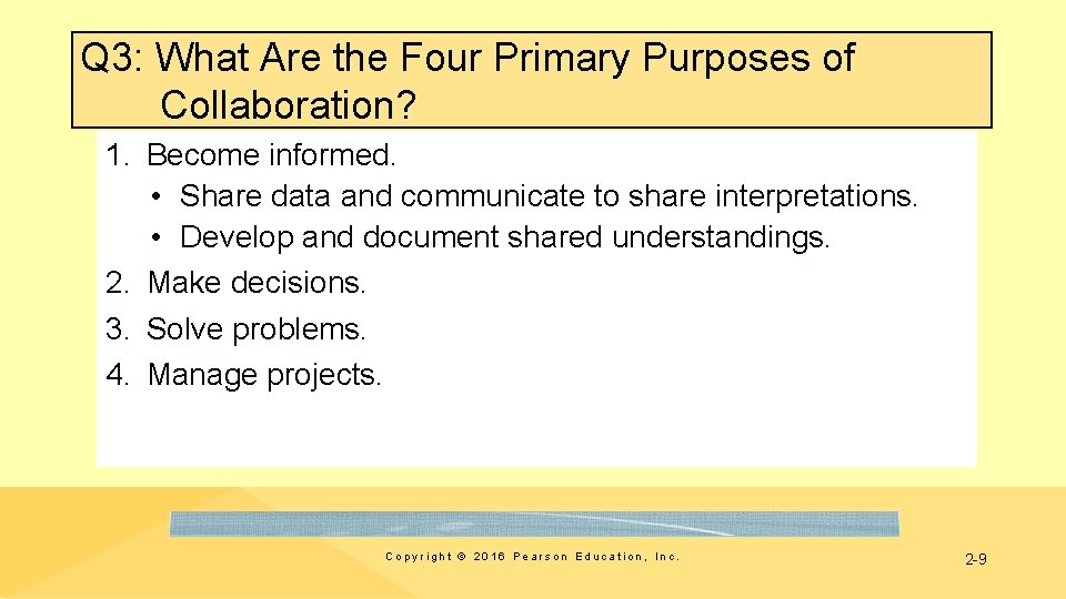 Q 3: What Are the Four Primary Purposes of Collaboration? 1. Become informed. •