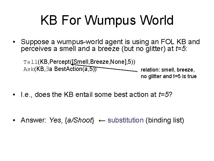 KB For Wumpus World • Suppose a wumpus-world agent is using an FOL KB