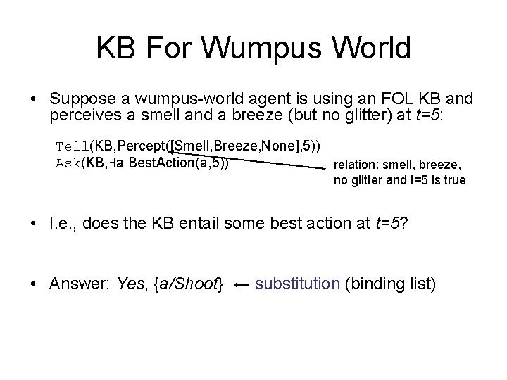 KB For Wumpus World • Suppose a wumpus-world agent is using an FOL KB