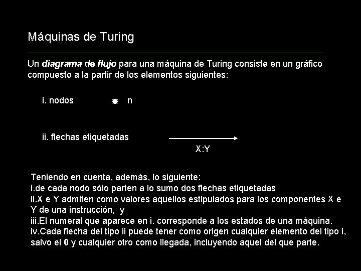 Máquinas de Turing Un diagrama de flujo para una máquina de Turing consiste en