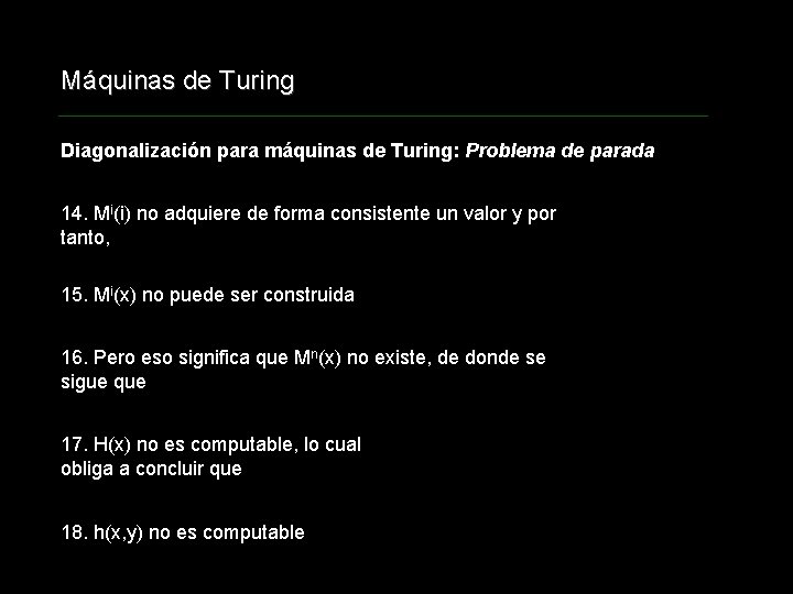 Máquinas de Turing Diagonalización para máquinas de Turing: Problema de parada 14. Mi(i) no