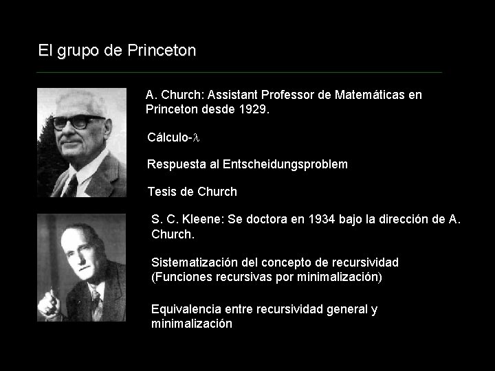 El grupo de Princeton A. Church: Assistant Professor de Matemáticas en Princeton desde 1929.