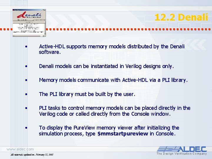 12. 2 Denali • Active-HDL supports memory models distributed by the Denali software. •