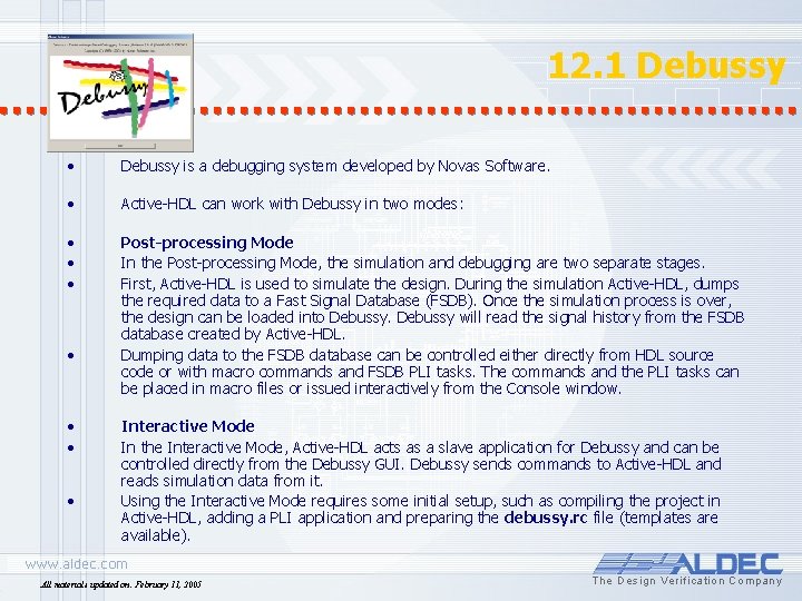 12. 1 Debussy • Debussy is a debugging system developed by Novas Software. •