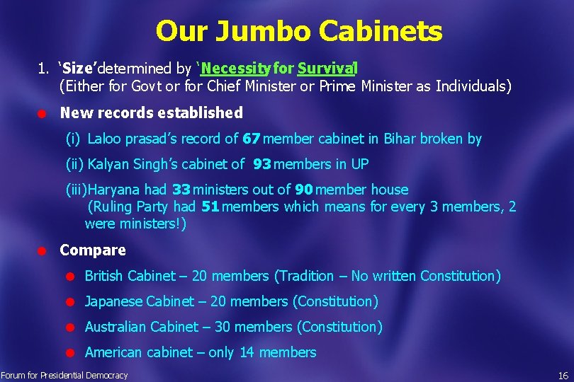 Our Jumbo Cabinets 1. ‘Size’ determined by ‘Necessity for Survival’ (Either for Govt or