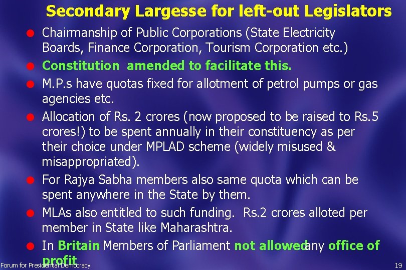 Secondary Largesse for left-out Legislators Chairmanship of Public Corporations (State Electricity Boards, Finance Corporation,