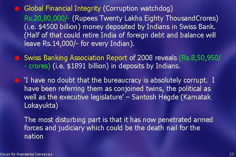 l Global Financial Integrity (Corruption watchdog) Rs. 20, 80, 000/- (Rupees Twenty Lakhs Eighty