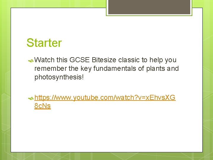 Starter Watch this GCSE Bitesize classic to help you remember the key fundamentals of