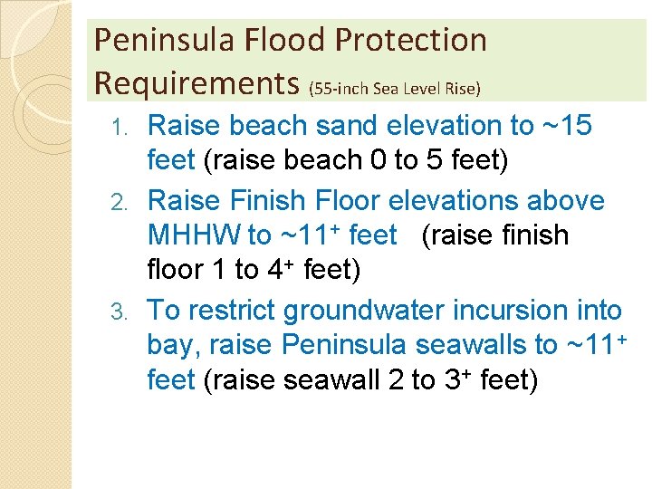 Peninsula Flood Protection Requirements (55 -inch Sea Level Rise) Raise beach sand elevation to