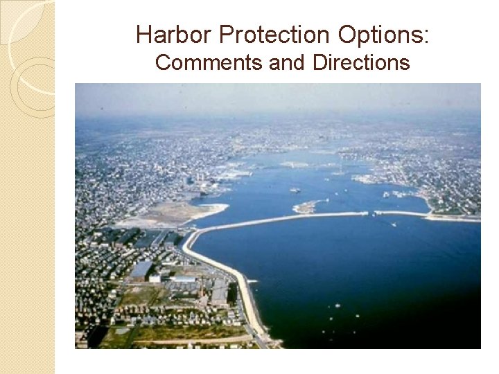 Harbor Protection Options: Comments and Directions 