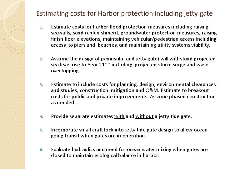 Estimating costs for Harbor protection including jetty gate 1. Estimate costs for harbor flood