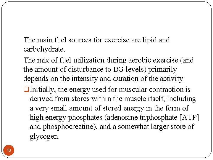 The main fuel sources for exercise are lipid and carbohydrate. The mix of fuel