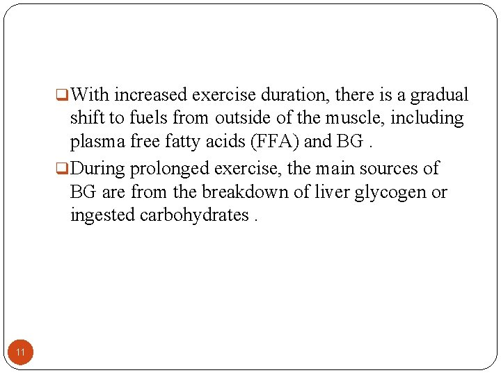 q. With increased exercise duration, there is a gradual shift to fuels from outside