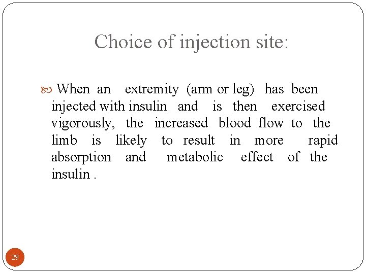 Choice of injection site: When an extremity (arm or leg) has been injected with