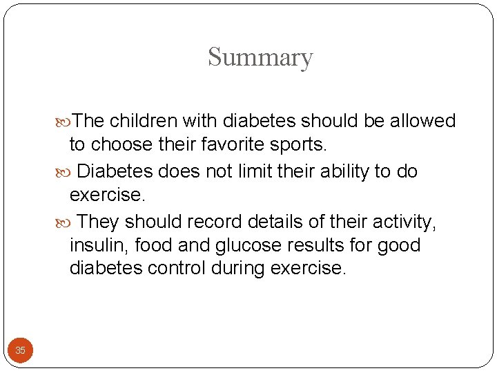 Summary The children with diabetes should be allowed to choose their favorite sports. Diabetes