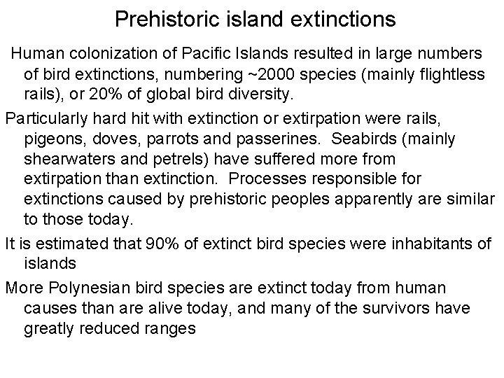 Prehistoric island extinctions Human colonization of Pacific Islands resulted in large numbers of bird