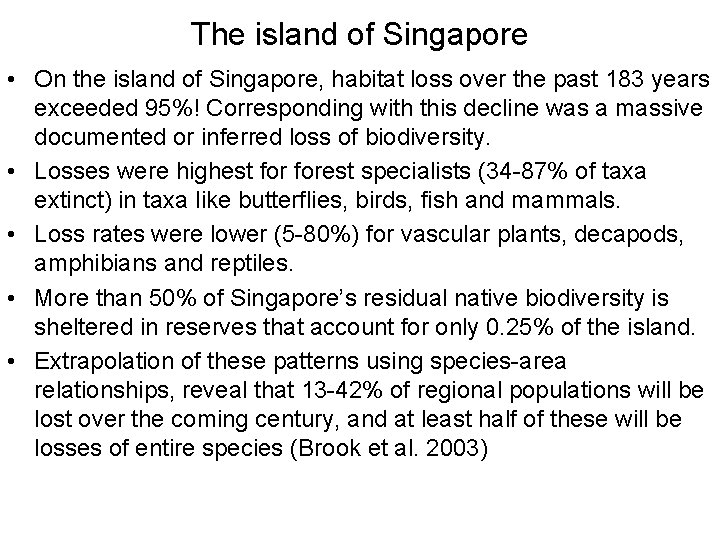 The island of Singapore • On the island of Singapore, habitat loss over the