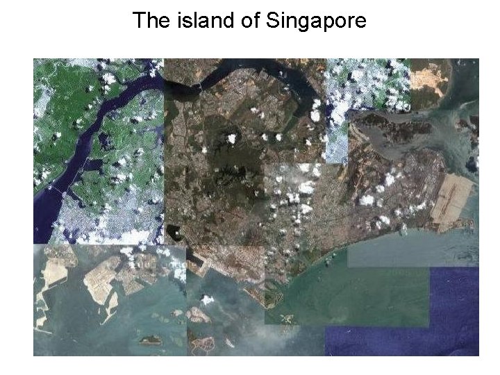 The island of Singapore 