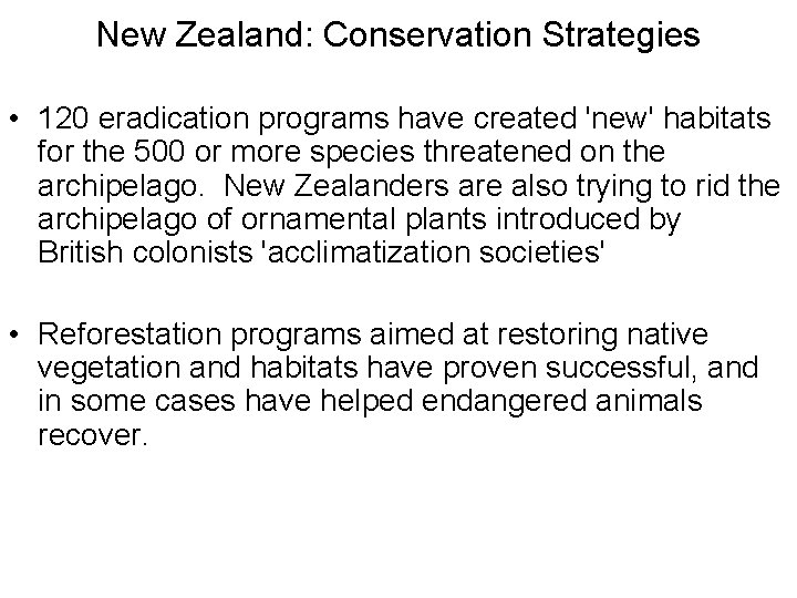 New Zealand: Conservation Strategies • 120 eradication programs have created 'new' habitats for the